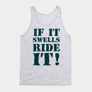 If it swells, ride it! 2 Tank Top